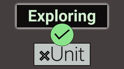 Exploring xUnit: Theory, Assert methods and Fixtures