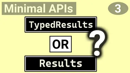 TypedResults or Results for Minimal API responses?
