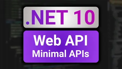 Build a .NET 10 Web API - Minimal APIs, EF Core & SQL Server